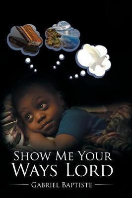 Show Me Your Ways Lord(English, Paperback, Baptiste Gabriel)