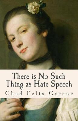 There is No Such Thing as Hate Speech(English, Paperback, Greene Chad Felix)
