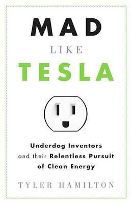 Mad Like Tesla(English, Electronic book text, Hamilton Tyler)
