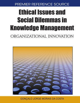 Ethical Issues and Social Dilemmas in Knowledge Management: Organizational Innovation(English, Electronic book text, unknown)