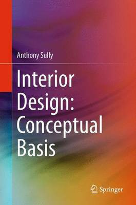 Interior Design: Conceptual Basis(English, Electronic book text, Sully Anthony)