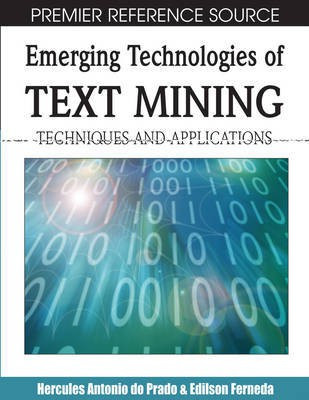 Emerging Technologies of Text Mining: Techniques and Applications(English, Electronic book text, unknown)