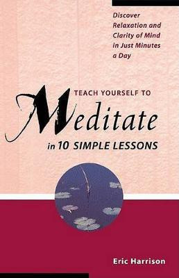 Teach Yourself to Meditate(English, Paperback, Harrison Eric)