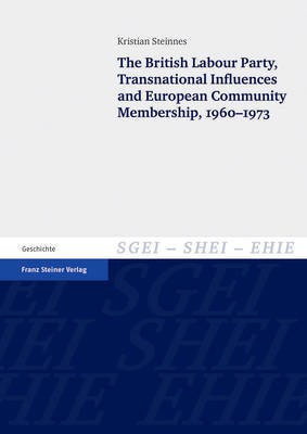 The British Labour Party, Transnational Influences and European Community Membership, 1960-1973(English, Paperback, Steinnes Kristian)