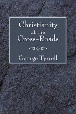 Christianity at the Cross-Roads(English, Paperback, Tyrrell George)