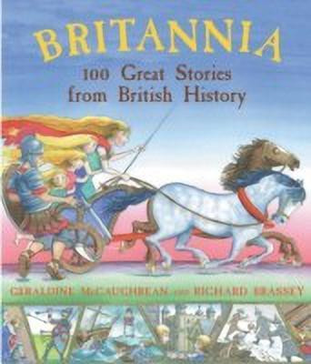 Britannia: 100 Great Stories From British History(English, Paperback, McCaughrean Geraldine)