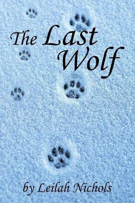 The Last Wolf(English, Paperback, Nichols Leilah)