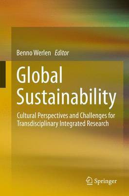 Global Sustainability, Cultural Perspectives and Challenges for Transdisciplinary Integrated Research(English, Electronic book text, unknown)