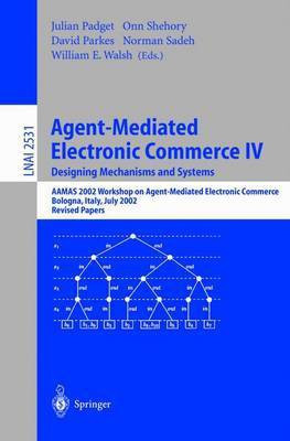 Agent-Mediated Electronic Commerce IV. Designing Mechanisms and Systems(English, Electronic book text, unknown)
