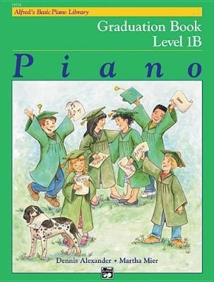 Alfred's Basic Piano Library Graduation Book, Bk 1b(English, Paperback, unknown)