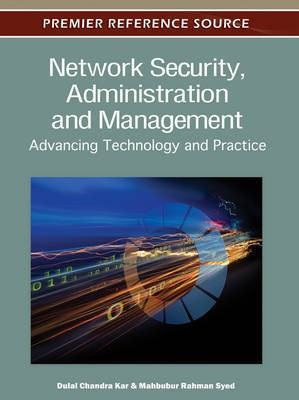 Network Security, Administration and Management: Advancing Technology and Practice(English, Electronic book text, unknown)