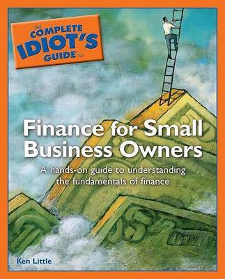 The Complete Idiot's Guide to Finance for Small Business Owners(English, Paperback, Little Ken)