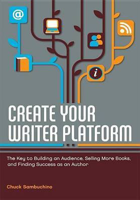 Create Your Writer Platform(English, Electronic book text, Sambuchino Chuck)