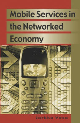 Mobile Services in the Networked Economy(English, Electronic book text, Vesa Jarkko)