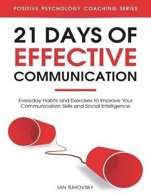 21 Days of Effective Communication(English, Paperback, Tuhovsky Ian)