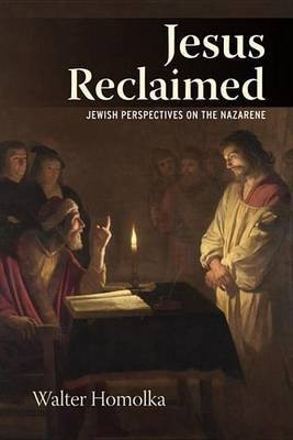 Jesus Reclaimed(English, Electronic book text, Homolka Rabbi Walter)