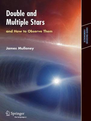 Double and Multiple Stars and How to Observe Them(English, Electronic book text, Mullaney James)