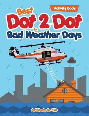 Best Dot 2 Dot for Bad Weather Days Activity Book(English, Paperback, For Kids Activibooks)