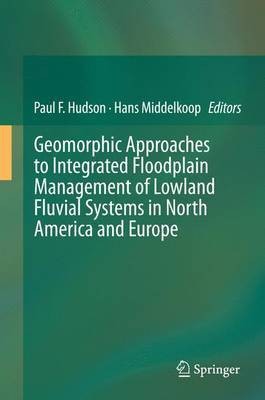 Geomorphic Approaches to Integrated Floodplain Management of Lowland Fluvial Systems in North America and Europe(English, Electronic book text, unknown)