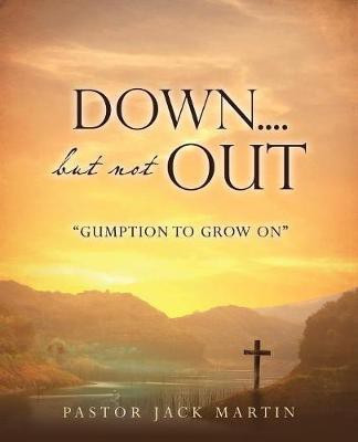 Down....But Not Out(English, Paperback, Martin Pastor Jack)