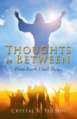 Thoughts In Between(English, Paperback, Tolson Crystal R)