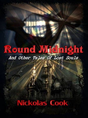 Round Midnight and Other Stories of Lost Souls(English, Electronic book text, Cook Nickolas)