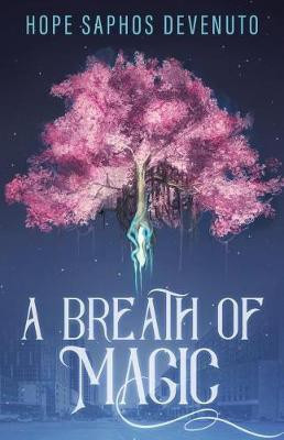 A Breath of Magic(English, Paperback, Devenuto Hope Saphos)