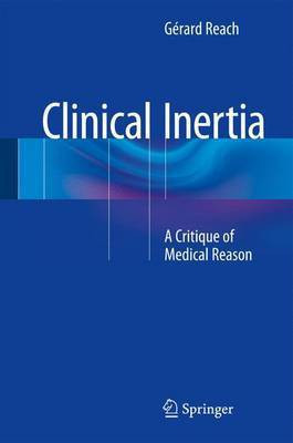Clinical Inertia; A Critique of Medical Reason(English, Electronic book text, unknown)