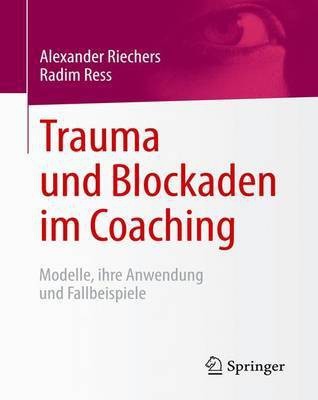 Trauma Und Blockaden Im Coaching(English, Electronic book text, Riechers Alexander)