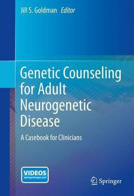 Genetic Counseling for Adult Neurogenetic Disease; A Casebook for Clinicians(English, Electronic book text, unknown)