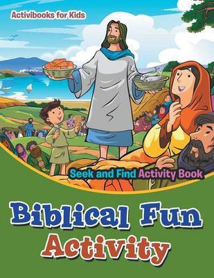 Biblical Fun Activity Seek and Find Activity Book(English, Paperback, For Kids Activibooks)