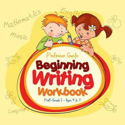 Beginning Writing Workbook PreK-Grade 1 - Ages 4 to 7(English, Paperback, Gusto Professor)