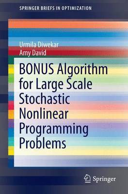 Bonus Algorithm for Large Scale Stochastic Nonlinear Programming Problems(English, Electronic book text, unknown)
