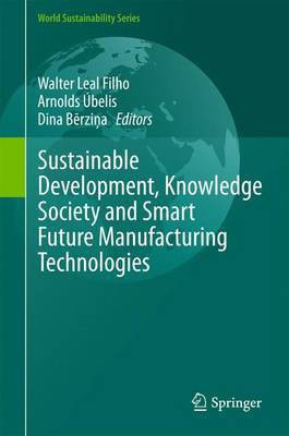 Sustainable Development, Knowledge Society and Smart Future Manufacturing Technologies(English, Electronic book text, unknown)