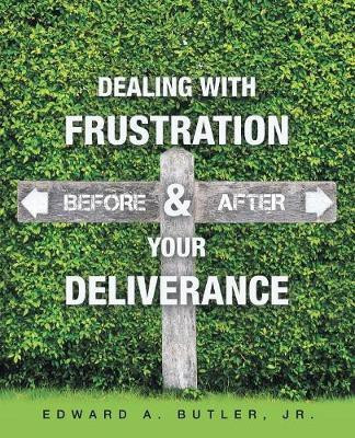 Dealing with Frustration Before & After Your Deliverance(English, Paperback, Butler Edward A Jr)