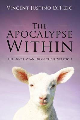 The Apocalypse Within(English, Paperback, Ditizio Vincent Justino)