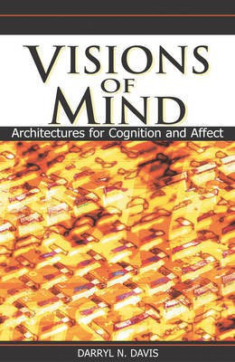 Visions of Mind: Architectures for Cognition and Affect(English, Electronic book text, unknown)