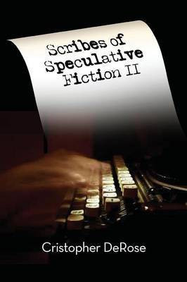 Scribes of Speculative Fiction II(English, Paperback, DeRose Cristopher)