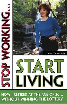 Stop Working . . . Start Living(English, Electronic book text, Nahirny Dianne)