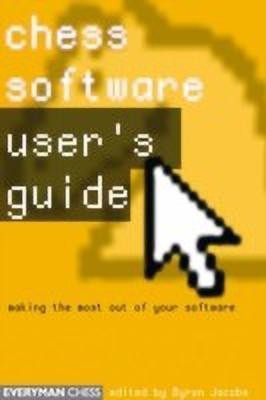 Chess Software: a User's Guide(English, Paperback, Jacobs Byron)