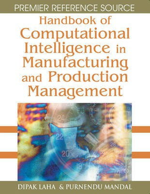 Handbook of Computational Intelligence in Manufacturing and Production Management(English, Electronic book text, unknown)
