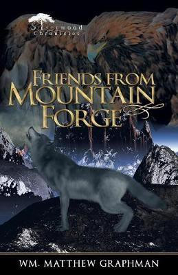 Friends from Mountain Forge(English, Paperback, Graphman Wm Matthew)