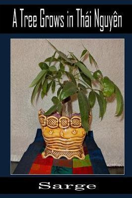 A Tree Grows in Thai Nguyen(English, Paperback, McDonald Bill)