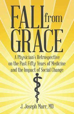 Fall from Grace(English, Paperback, Marr MD J Joseph)