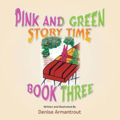 Pink and Green Story Time(English, Paperback, Armantrout Denise)