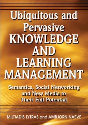 Ubiquitous and Pervasive Knowledge and Learning Management: Semantics, Social Networking and New Media to Their Full Potential(English, Electronic book text, unknown)