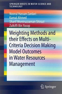 Weighting Methods and Their Effects on Multi-Criteria Decision Making Model Outcomes in Water Resources Management(English, Electronic book text, unknown)
