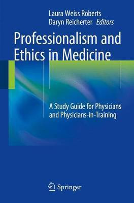 Professionalism and Ethics in Medicine; A Study Guide for Physicians and Physicians-In-Training(English, Electronic book text, unknown)