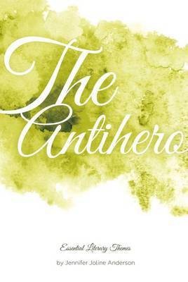 Antihero(English, Electronic book text, Anderson Jennifer Joline)