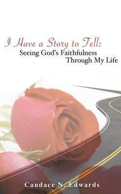I Have a Story to Tell(English, Paperback, Edwards Candace N)